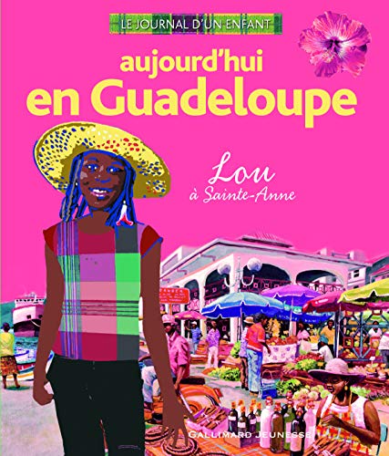 Aujourd'hui en Guadeloupe le journal d'un enfant