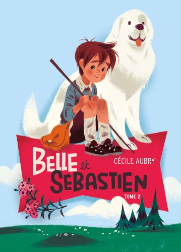 Belle et Sébatien T.2