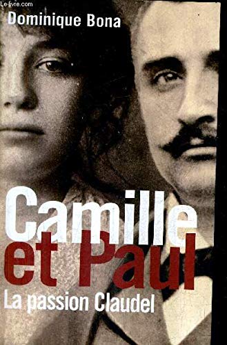 Camille et Paul la passion Claudel