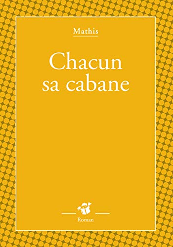 Chacun sa cabane