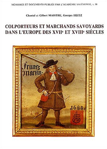Colporteurs et marchands savoyards dans l'Europe des XVIIe et XVIIIe siècles