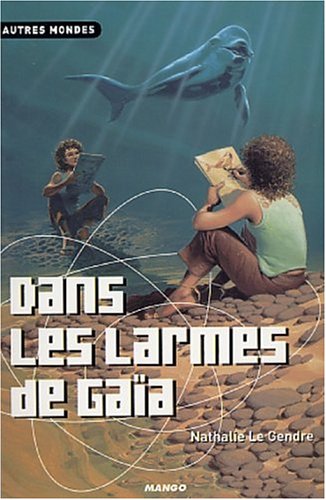 Dans les larmes de Gaïa