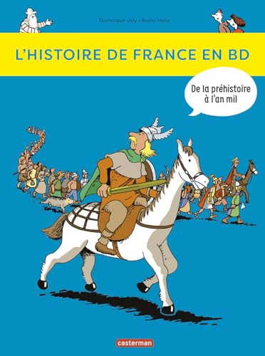 De la préhistoire... ... à l'an mil ! T.1