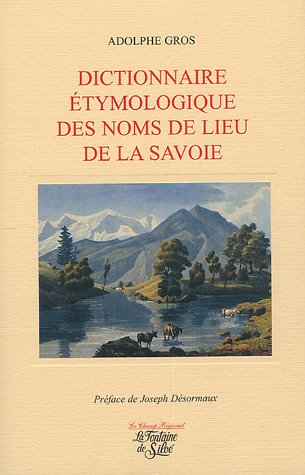 Dictionnaire Etymologique des noms de Lieu de la Savoie