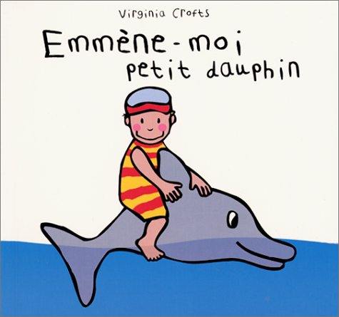 Emmène-moi petit dauphin