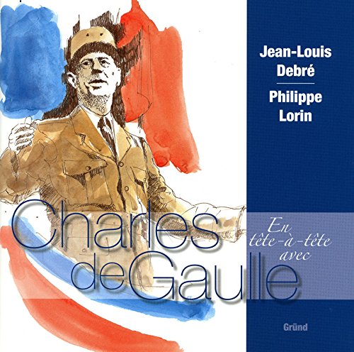 En tête-à-tête avec Charles de Gaulle