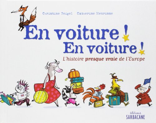 En voiture ! En voiture ! L'histoire presque vraie de l'Europe