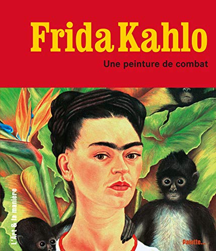 Frida Kahlo une peinture de combat
