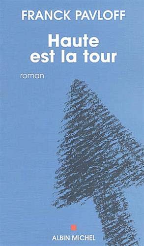 Haute est la Tour