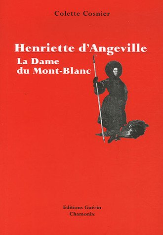 Henriette d'Angeville la Dame du Mont-Blanc