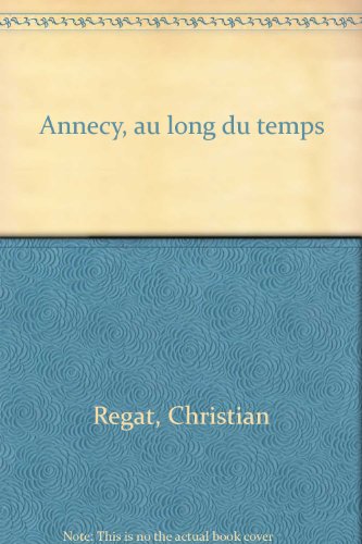 Hiers, aujourd'hui, Annecy au long du Temps