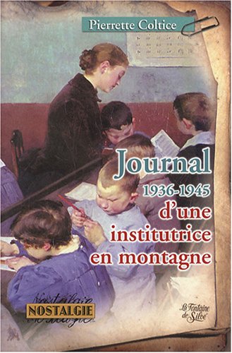 Journal 1936-1945 d'une institutrice en montagne