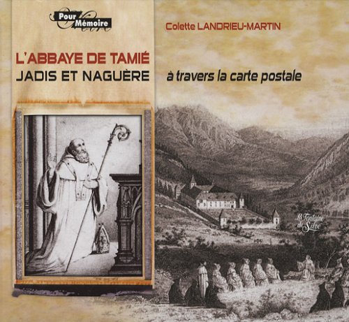 L'Abbaye de Tamié jadis et naguère à travers la carte postale