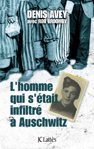 L'Homme qui s'était infiltré à Auschwitz