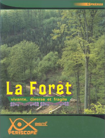 La Forêt vivante, diverse et fragile