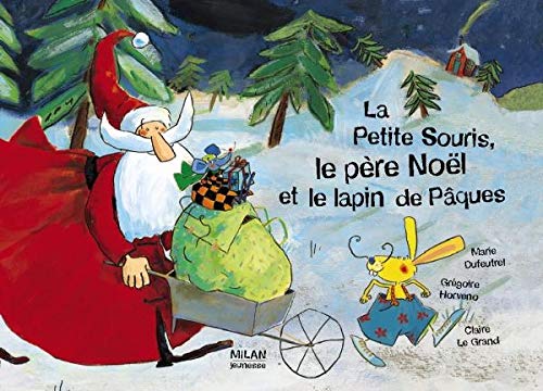 La Petite souris, le Père Noél et le lapin de Pâques