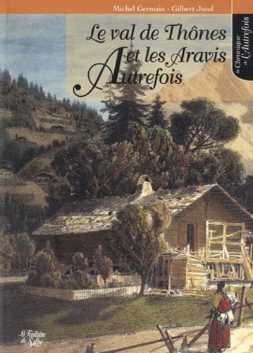 Le Val de Thônes et les Aravis Autrefois
