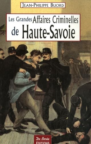 Les Grandes Affaires Criminelles de Haute-Savoie