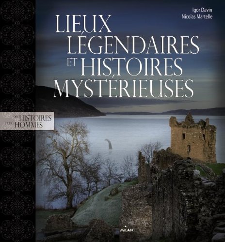 Lieux légendaires et histoires mystèrieuses