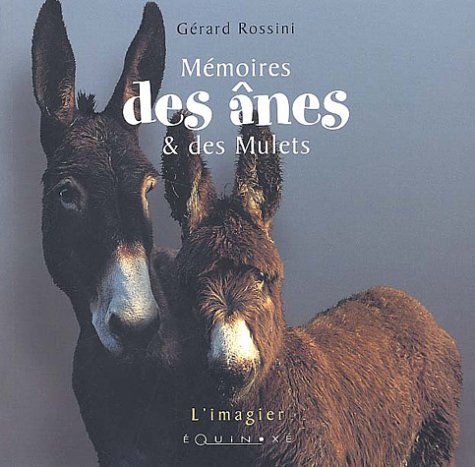 Mémoires des ânes & des mulets