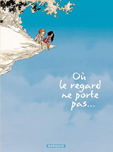Où le regard ne porte pas... T.1
