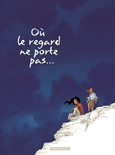Où le regard ne porte pas... T.2