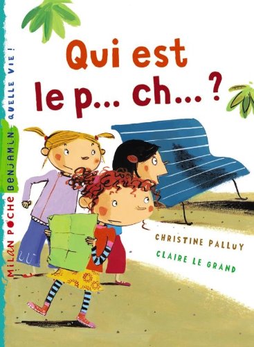 Qui est le p... ch... ?