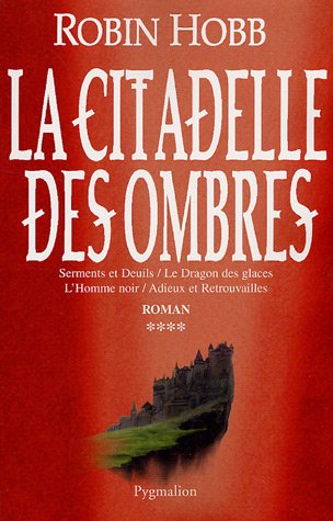 Serments et deuils ; Le dragon des glace ; L'homme noir ; Adieux et Retrouvailles T.4