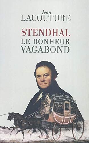 Stendhal le bonheur vagabond