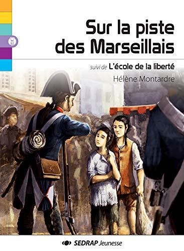 Sur la piste des Marseillais ; L'école de la liberté