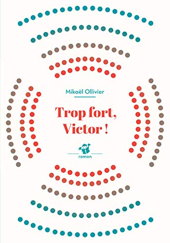 Trop fort, Victor