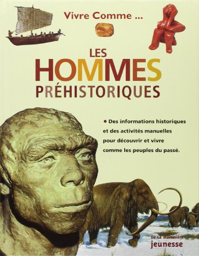 Vivre comme... les Hommes préhistoriques